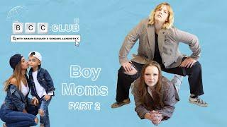 93: Boy Moms PART 2 | The BCC Club Podcast