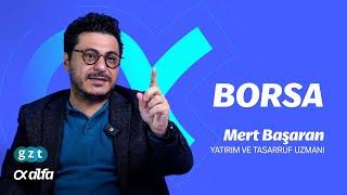 Mert Başaran konuğumuz: Hangi hisse senedi, neye göre alınır?