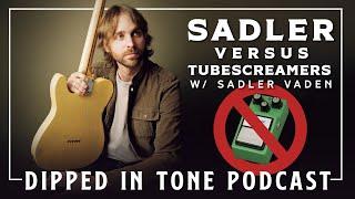 Sadler Vaden vs. Tube Screamers