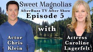 Sweet Magnolias S1 E5 Official After Show w/ Actors Chris Klein & Caroline Lagerfelt