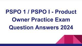 PSPO 1 / PSPO I - Product Owner Practice Exam Question Answers 2024|#PSPO_1|#Product_Owner