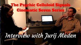 Interview with Jurij Meden - Psychic Celluloid Signals Cinematic Seven