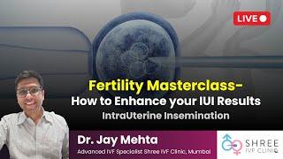 Fertility Masterclass 15 - How to Enhance your IUI Results | Tips for IUI Success