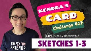 LIVE (replay) - Kendra's Card Challenge #17 - Sketches 1-3