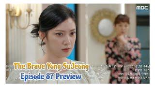 Episode 87 Preview | The Brave Yong Su-Jeong  용감무쌍 용수정