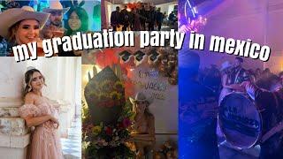 MY GRADUATION PARTY IN MEXICO