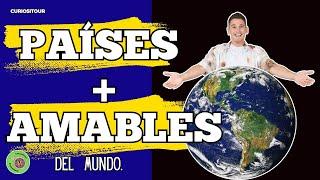 ¿Cuáles son Los PAÍSES + AMABLES del MUNDO? #paises #turismo #viajar #vacaciones #curiositour