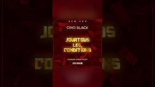 CINO BLACK jourtous les conditions