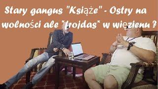 Gangster ps. Książe - Ostry na wolności , frojdas w więzieniu.