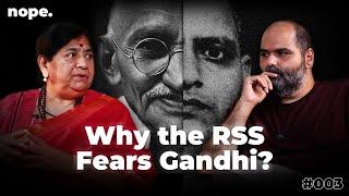Why the RSS Fears. Gandhi | Nope w/ Kunal Kamra ft. Mridula Mukhejee  | 003