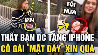 Thấy bạn 'ĐƯỢC TẶNG' iphone14, cô gái "MẶT DÀY' có hành động 'QUÊ ĐỘI QUẦN' | Tin 5s