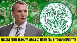 MASSIVE Celtic Transfer News As 7 Figure Deal Set To Be Completed!