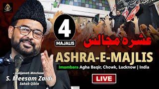  Live | Maulana Meesam Zaidi | 4th Majlis Ashra 2024 - 1446 | Imambara Agha Baqar ,  Lucknow