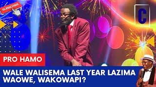 WALE WALISEMA LAST YEAR LAZIMA WA OWE, WAKOWAPI? BY: PRO HAMO