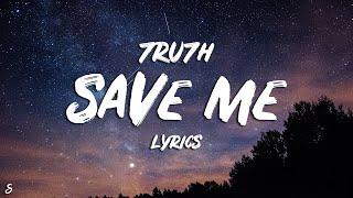 7RU7H - Save Me (Lyrics)