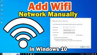 How to Add Wireless Wifi Network Manually in Windows 10 PC or Laptop