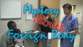 Mystery Foreign Body in Mouth