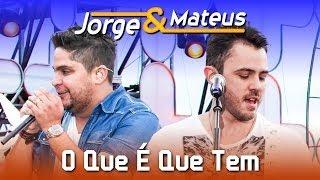 Jorge & Mateus - O Que É Que Tem  - [DVD Ao Vivo em Jurerê] - (Clipe Oficial)