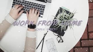 Work From Home Music Playlist (Chill Hood Vibes)