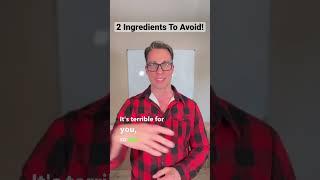 Two ingredients that are terrible for our health