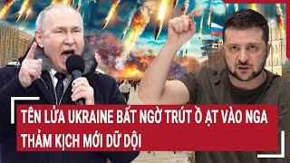 Toàn cảnh Thế giới: Tên lửa Ukraine bất ngờ trút ồ ạt vào Nga, thảm kịch mới dữ dội