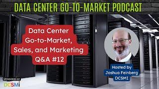 Ep. #37 Joshua Feinberg, CEO of DCSMI | Data Center Go-to-Market Podcast