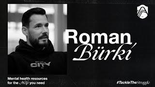 Roman Bürki Talks Mental Health | Tackle The Struggle