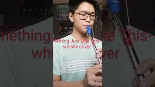 Something Just Like This- Chainsmokers and Coldplay- tin whistle cover