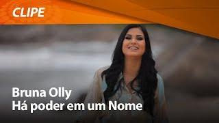 Bruna Olly - Há poder em um Nome (Vídeo Oficial)