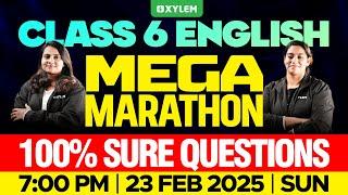 Class 6 English | Mega Marathon - Annual Exam 2025 | Xylem Class 6