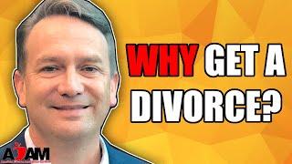 Why Get a Divorce?