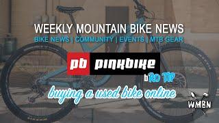 Buying a Used Bike Online with Pinkbike | WMBN