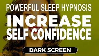  Dark Screen Increase Self Confidence Sleep Hypnosis  Deep Sleep to Be More Confident