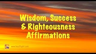 Guided Meditation with Wisdom, Success & Righteousness Affirmations, Empowering true Joy of  Life