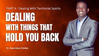 How To Deal With Things That Holds You Back | Dr. Kazumba Charles