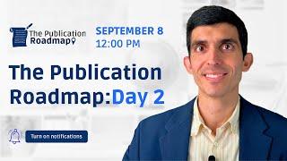 Day 2  - The Publication Roadmap - September 8, 12 PM London (GMT +0)