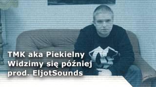 TMK aka Piekielny - Widzimy się później | produkcja EljotSounds