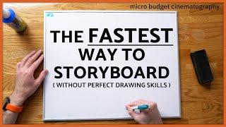 Storyboard Films FASTER! | Micro Budget Filmmakers