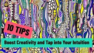 10 Simple Tips To Boost Your Creativity And To Tap Into Your Intuition