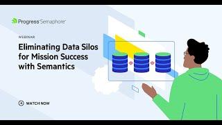 Eliminating Data Silos for Mission Success with Semantics webinar