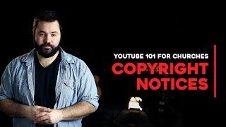 YouTube 101 for Churches - Copyright Notices