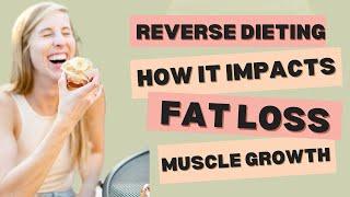 How Does A Reverse Diet Impact Body Recomposition (Fat Loss & Muscle Growth)