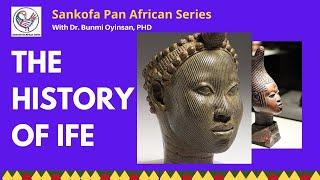 Kingdom of Ife: What is the history of the Ife Kingdom