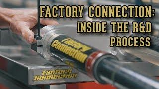 Factory Connection: Inside The R&D Process