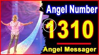  Message From Your Angels - Angel Number 1310 Meaning  Numerology Box