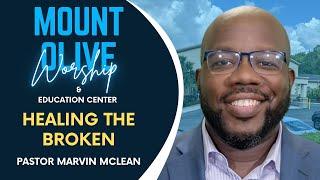 Healing The Broken | Pastor Marvin McLean #apopka #worship #sda #Jesus