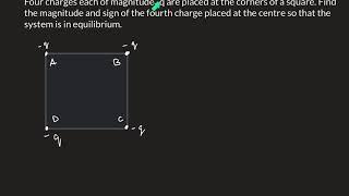 Analysis of equilibrium of charges placed at the corners of a square.