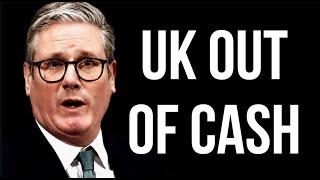 UK Out of Cash