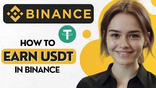 How to Earn USDT in Binance | Get Free USDT | Make Money On Binance