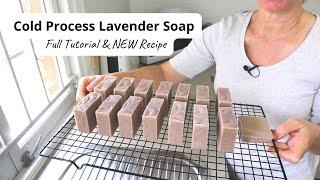 NEW Cold Process Lavender Soap Recipe - In depth tutorial/home soap making session